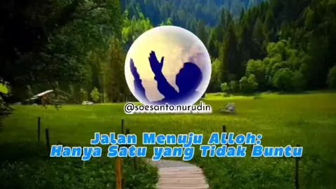 Jalan Menuju Alloh: Hanya Satu yang Tidak Buntu #JejakRasulullah #JalanMenujuAllah #SunnahNabi #CahayaHidayah #TeladanRasul #KataUlama #ImamAlJunaid #RenunganHati #IslamicReminder #MotivasiIslam #Fyp