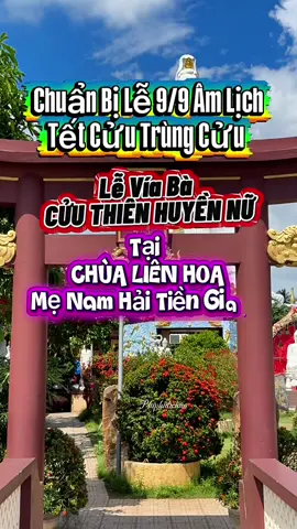 Ngày 9/9 âm lịch ngày thứ tư tới. Chùa Liên Hoa tổ chức nghi lễ vía bà CỬU THIÊN HUYỀN NỮ nhầm ngày Tết Cửu trùng Cửu. Các bạn hoan hỷ về dự lễ vía bà cầu bình an sức khoẻ #phiphidichua #phiphi #chualienhoa #menamhaitienggiang #chogao 