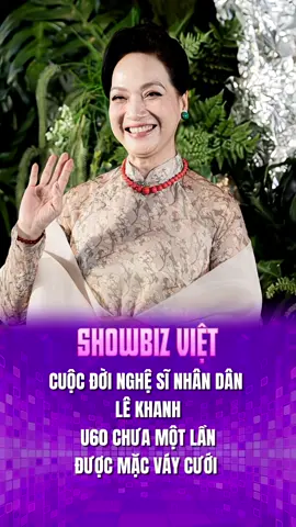 Cuộc đời NSND Lê Khanh. #showbiz #nsndlekhanh #dienvien #giaitri #showbizviet 