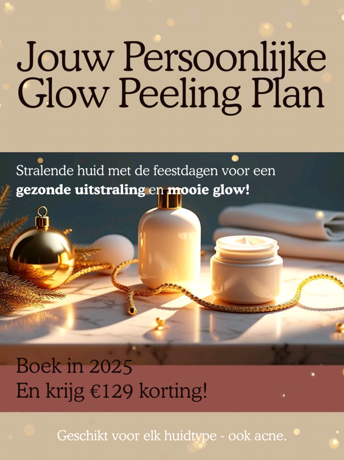 JOIW PERSOONLIJKE GLOW PEELING PLAN  Voor een stralende huid met de feestdagen! ✨ Gun jezelf een prachtige, gezonde huid met ons exclusieve glow peeling behandelplan. In deze periode werken we stap voor stap aan een mooie, egale huid met 6 behandelingen waarin we fruitzuurpeelingen, Biopulse therapie, bindweefselmassage en cupping combineren. Samen stellen we een persoonlijk huidplan op, afgestemd op jouw huidtype en huiddoelen – of je nu werkt aan anti-aging, hydratatie, een stralende glow of acne. Iedereen kan meedoen, want we geloven in een aanpak die jouw huid écht laat stralen. 💆‍♀️ Wat doet het plan voor je huid? - Verwijdert op een milde en gezonde manier dode huidcellen - Stimuleert de aanmaak van collageen en elastine - Verbetert het vochtgehalte van de huid - Zorgt voor een frisse glow en anti-aging effect - Geschikt voor elk huidtype – ook bij acne ✨ Totaal t.w.v. €628, nu tijdelijk voor slechts €499! 6 behandelingen met een interval van 2 tot 4 weken volledig afgestemd op jouw huidbehoefte. 🌟 Begin nu en heb al een prachtige glow met de kerst. Of start binnenkort en ga stralend het nieuwe jaar in! 📅 Boek snel je eerste behandeling via de online agenda, de rest plannen we handmatig in voor jou. Vol = vol! #fruitzuurpeeling #gezichtsbehandeling #SelfCare #metime #veganskincare 
