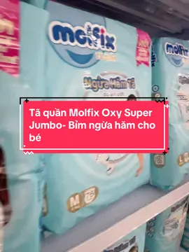 Tã quần Molfix Oxy Super Jumbo- Bỉm ngừa hăm cho bé#molfix #taquanchobe #bimchobe #bimchongham #xuhuong 