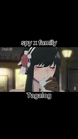 Part 13 | spy x family season 1 Tagalog #fyppppppppppppppppppppppp #foryou #fypage #fyp #spyxfamily 