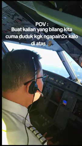 Katanya enak duduk doang nggak ngapain2x ,hehh semua indra menyala kalo lagi kerja 😠 #pilot #pilotlife #fypage 