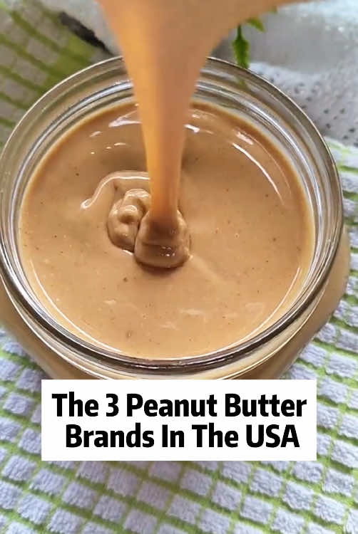 The 3 best peanut butter brands in the usa #peanutbutter #usa #foryoupage #inusa #fyp #world #us 
