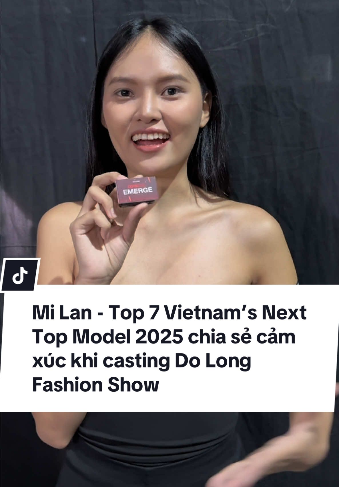 @Mi Lan - Top 7 Vietnam’s Next Top Model 2025 chia sẻ cảm xúc khi tham gia casting Do Long Fashion Show. #DoLong #EmergeFashionShow2025 #tiktokgiaitri #DoLongFashionShow #MiLan 