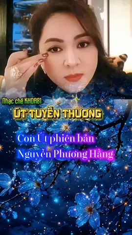 Nhạc chế KHOA81: ÚT TUYỀN THƯƠNG (Con Út - Phi Bằng) #nguyenphuonghang #christina #nhacche #fanchinhnghia #khoa81 