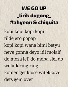 WE GO UP - lirik dugong #ahyeonpart #chiquitapart #fypage #rapper #4upage 