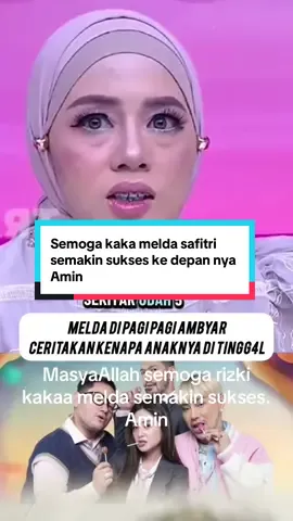 MasyaAllah #meldasafitri  #beritaviral  #fypviralシ  #fyp 