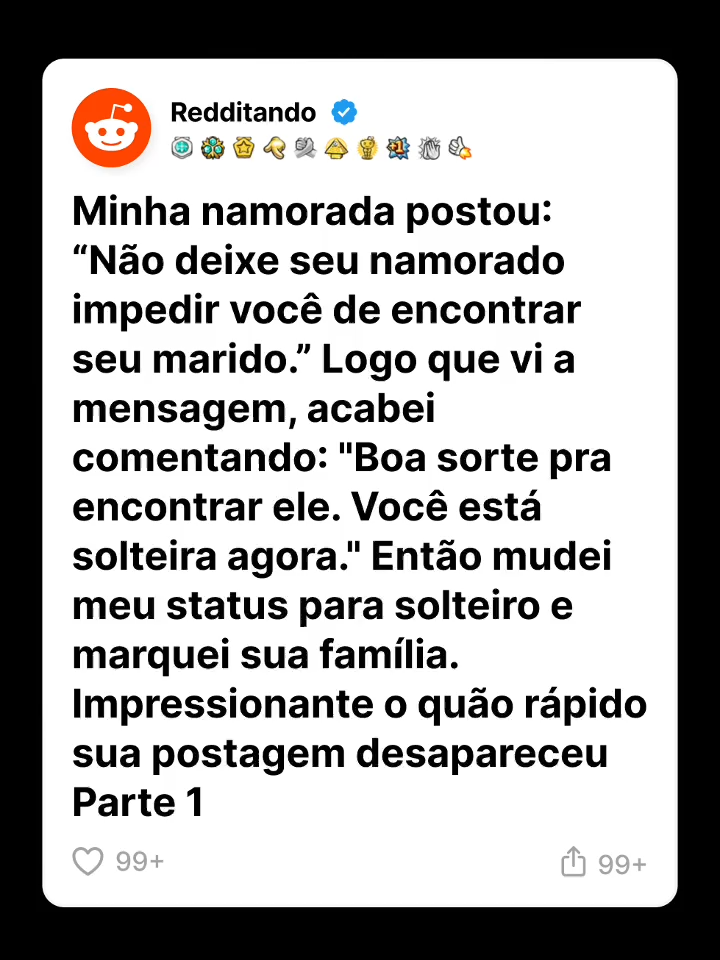 Minha namorada postou: “Não deixe seu namorado impedir você de encontrar seu marido.” Logo que vi a mensagem, acabei comentando: 