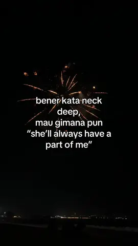 “she’ll always have a part of me” #neckdeep #apartofme 