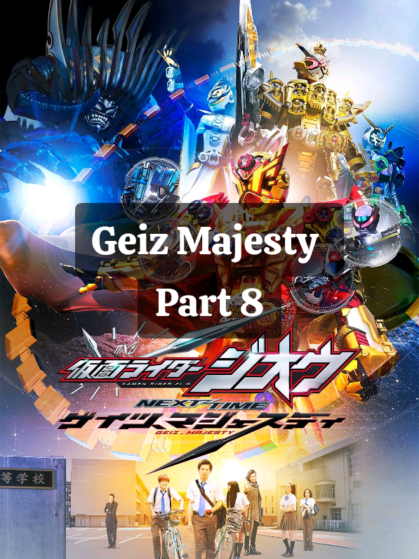 Kamen Rider Zi-o Next Time: Geiz Majesty | Part 8 - - - #kamenriderzio  #geizmajesty  #kamenridermovie 