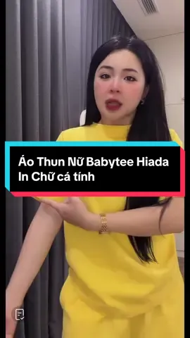 Áo Thun Nữ Babytee Hiada In Chữ cá tính#thuyxinhlunglinh996 #thoitrang #aothunnuxinh #aobabyteexinh 