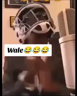 Wale😂😂😂