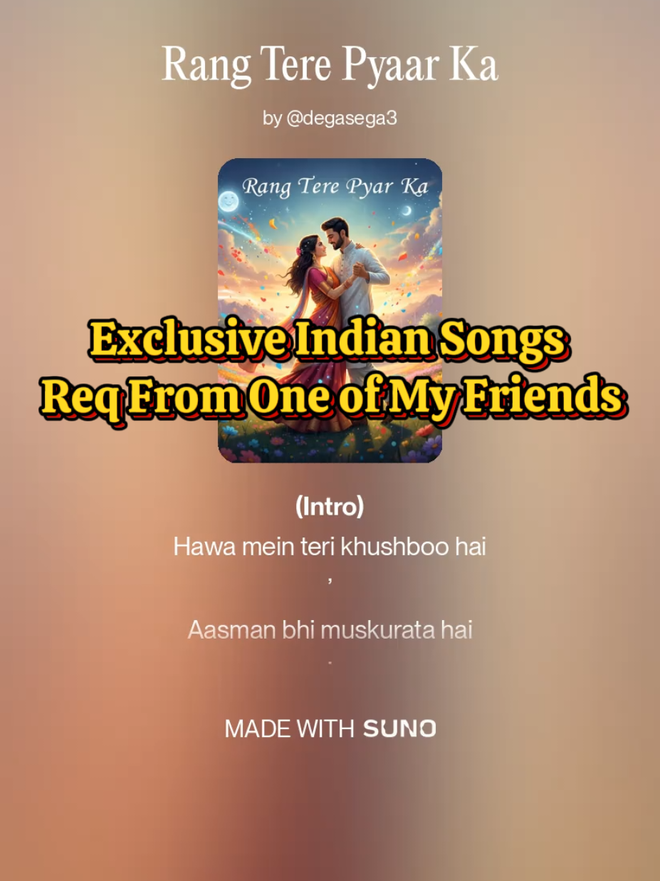 Exclusive Request Indian songs From One My Friend. Title: Rang Tere Pyaar KA Lyric & Music Style: degasega3 Made With Suno App #sunoai #sunomusic #suno  #aimusic #musicindia 