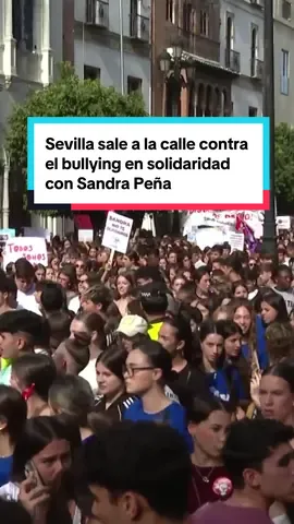 ❤️‍🩹 Sevilla sale a la calle contra el bullying en solidaridad con Sandra Peña #sandrapeña #sevilla #bullying 