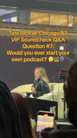 Replying to @Jasmine | Lifestyle Creator Tate McRae VIP Soundcheck Question 7: “Would you ever start your own podcast?” 🤔📻🎙️ @tate mcrae @t8 hq @t8mcraetours @tatequality @Jake Shane  Tate McRae Miss Possessive World Tour VIP Soundcheck Q&A Chicago N2 October 21, 2025 📍United Center #fyp #chicago #vipsoundcheck #tatemcrae #qanda  Tate McRae podcast Jake Shane 