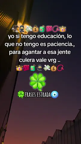 #paratiiiiii yo si tengo educación lo que no tengo es paciencia para agantar a esa jente culera vale vrg 🦅🥷💸💰🧃💯📿👑🏌‍♂️🦅