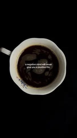 a negative mind will never give you a positive life #coffee #coffeetok #mindset #healing #lifelessons 
