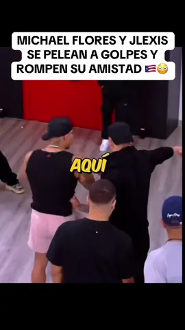 MICHAEL FLORES Y JLEXIS  SE PELEAN A GOLPES Y  ROMPEN SU AMISTAD 🇵🇷😳 #fy #viral #pr #lacasadealofoke #fypシ 