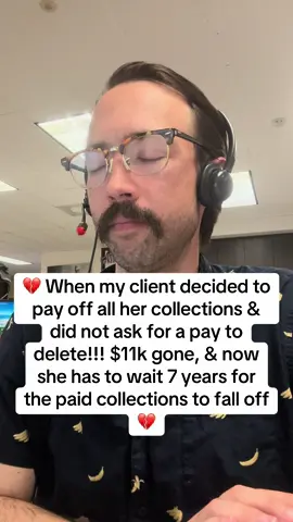 💔 When my client decided to pay off all her collections & did not ask for a pay to delete!!! $11k gone, & now she has to wait 7 years for the paid collections to fall off 💔#creditrepair #fixmycredit #creditscore #credittips #creditrepairservices credit cards debt collections goodcredit badcredit fyp viral msicreditsolutions