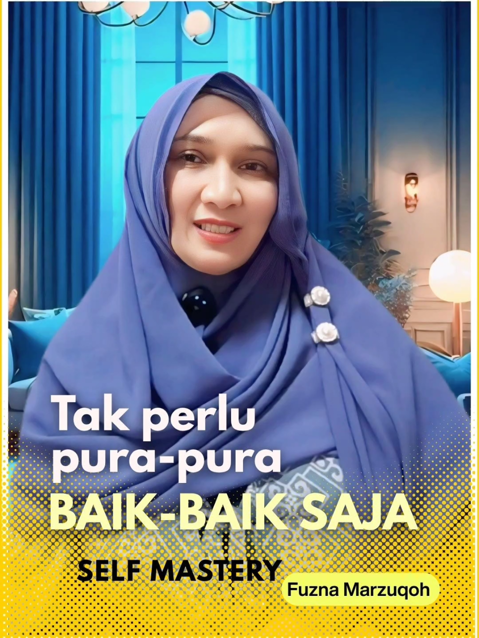 Tak perlu pura-pura baik-baik saja  #fuznamarzuqoh #inspirasi #motivasi #KesehatanMental 