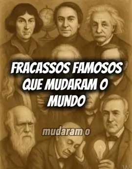 Fracassos famosos que mudaram o mundo. #noticia #fatos #mundo #reflexao 