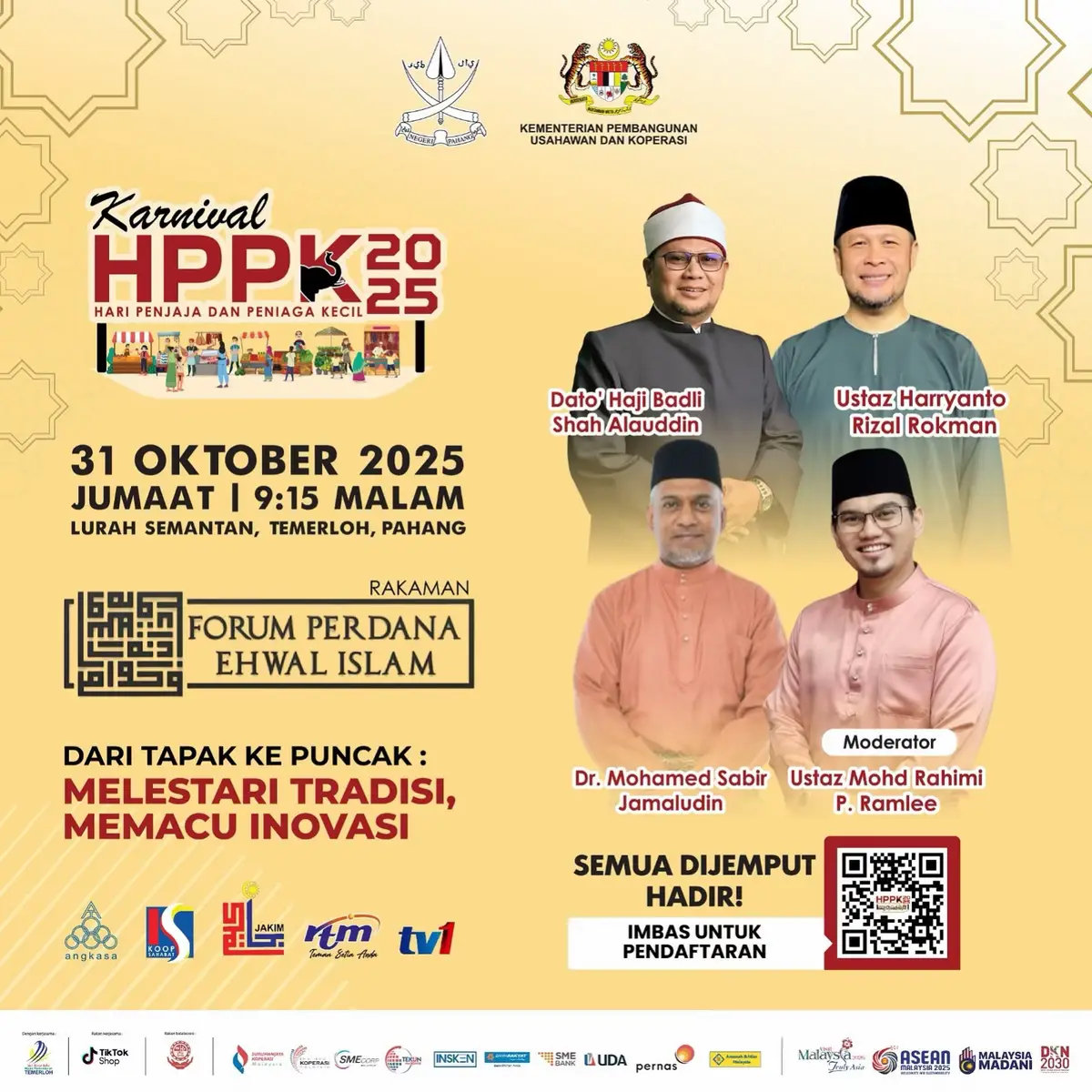 𝐅𝐎𝐑𝐔𝐌 𝐏𝐄𝐑𝐃𝐀𝐍𝐀 𝐄𝐇𝐖𝐀𝐋 𝐈𝐒𝐋𝐀𝐌 𝐒𝐄𝐌𝐏𝐄𝐍𝐀 𝐊𝐀𝐑𝐍𝐈𝐕𝐀𝐋 𝐇𝐏𝐏𝐊 𝟐𝟎𝟐𝟓 🕌🌙 “𝑆𝑒𝑠𝑢𝑛𝑔𝑔𝑢ℎ𝑛𝑦𝑎 𝑠𝑒𝑏𝑎𝑖𝑘-𝑏𝑎𝑖𝑘 𝑚𝑎𝑛𝑢𝑠𝑖𝑎 𝑖𝑎𝑙𝑎ℎ 𝑦𝑎𝑛𝑔 𝑝𝑎𝑙𝑖𝑛𝑔 𝑏𝑎𝑛𝑦𝑎𝑘 𝑚𝑒𝑚𝑏𝑒𝑟𝑖 𝑚𝑎𝑛𝑓𝑎𝑎𝑡 𝑘𝑒𝑝𝑎𝑑𝑎 𝑜𝑟𝑎𝑛𝑔 𝑙𝑎𝑖𝑛.” (𝐻𝑎𝑑𝑖𝑠 𝑅𝑖𝑤𝑎𝑦𝑎𝑡 𝐴ℎ𝑚𝑎𝑑) Ayuh hayati pengisian ilmu dan rohani melalui Forum Perdana Ehwal Islam sempena Karnival Hari Penjaja dan Peniaga Kecil (HPPK) 2025 pada: “Dari Tapak ke Puncak: Melestari Tradisi, Memacu Inovasi” 📅 31 Oktober 2025 (Jumaat) ⏰ 9:15 malam 📍 Lurah Semantan, Temerloh, Pahang Menampilkan barisan panel tersohor: ✨ Dato’ Haji Badli Shah Alauddin ✨ Ustaz Harryanto Rizal Rokman ✨ Dr. Mohamed Sabir Jamaludin 🎤 Moderator: Ustaz Mohd Rahimi P. Ramlee Ayuh hadir beramai-ramai dan mengimarahkan majlis ilmu ini. #KUSKOP #TaatSetia #WeMakeItHappen #MADANIBekerja #DKN2030 