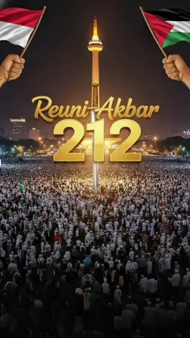 Reuni Akbar 212. Selasa 2 Desember 2025 Silang Monas Jakarta Maghrib s/d Selesai Tema: Revolusi Akhlak untuk Selamatkan NKRI dari Penjahat dan Merdekakan Palestina dari Penjajah