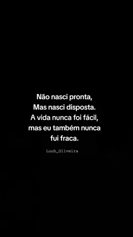A vida nunca foi fácil,mas também eu nunca desisti... #reflexao_diaria  #foyurtiktok  #disposta  #souforte  #vidadificil 