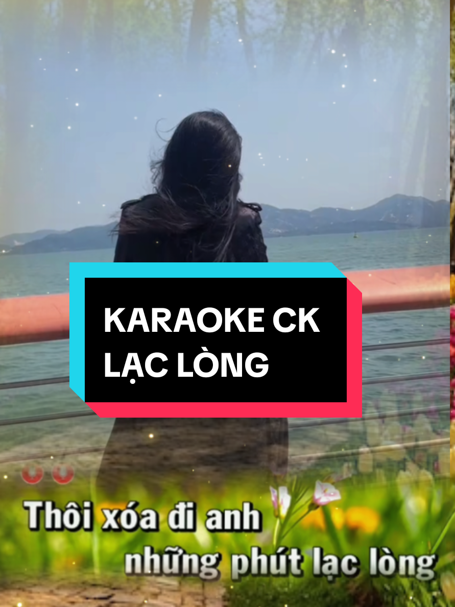 KARAOKE CK - LẠC LÒNG #karaoke #laclong #karaoketiktok #nhachaymoingay #coi_tam_vo_thuong @🥀Â𝖒 𝖓𝖍ạ𝖈 & 𝖈ả𝖒 𝖝ú𝖈🥀 