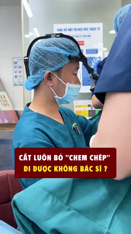 Cắt bỏ chem chép đi được không bác sĩ #bacsytuanduong #thammytuanduong #xuhuong 