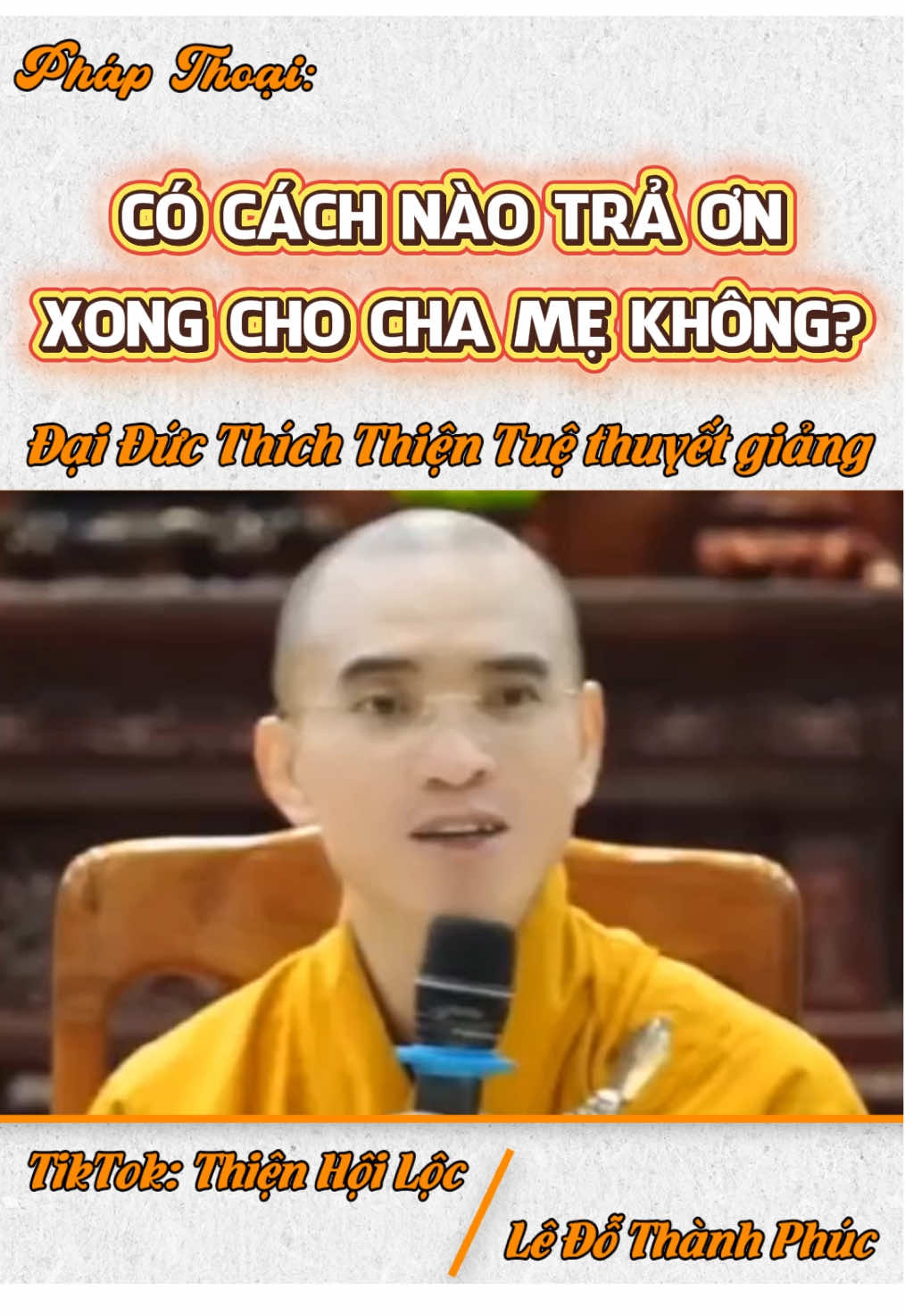 Có Cách Nào Trả Ơn Xong Cho Cha Mẹ Không? #thienhoiloc #thichthientue #phatphapnhiemmau #chuyenphatgiao #phatphap 