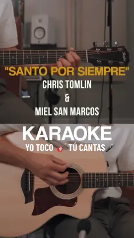 YO TOCO  🎸 TÚ CANTAS🎤 -Santo por siempre - Chris tomlin y miel san Marcos -KARAOKE #karaoke #guitarra #musicacristiana 