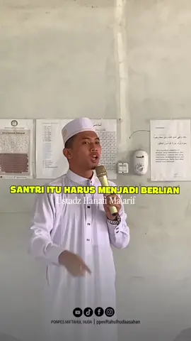 Santri Itu Harus Menjadi Berlian ~ Ustadz Hanafi Ma’arif #ponpesmiftahulhudaasahan #dokumentasipondok #fyp 