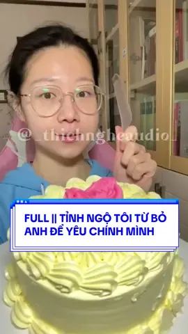 FULL || TỈNH NGỘ TÔI TỪ BỎ ANH ĐỂ YÊU CHÍNH MÌNH #truyenaudio #asmr #mukbang #140kfollowers #viral 