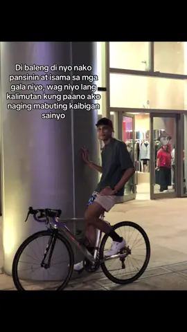 #fypシ #fyppppppppppppppppppppppp #bikelife Di baleng di nyo nako pansinin at isama sa mga gala niyo, wag niyo lang kalimutan kung paano ako naging mabuting kaibigan sainyo