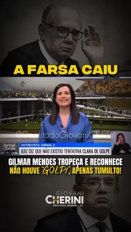 Gilmar Mendes assume que não teve golpe e sim uma baderna. 