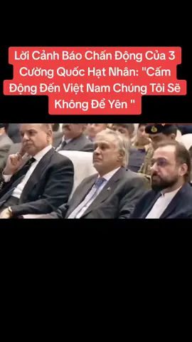 Lời Cảnh Báo Chấn Động Của 3 Cường Quốc Hạt Nhân: 