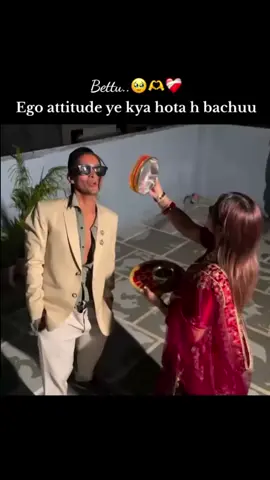 Ego attitude ye kya hota he Bettu…🥹🫶❤️‍🩹 .#contentcreator #fypシ゚ #tiktok #capcut #viral 