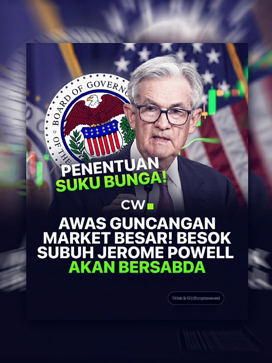 awas guncangan Market besar! besok subuh Jerome Powell akan kembali bersabda dan menentukan suku bunga. menurut kalian bakal bullish atau bearish?👀 #cryptowave #crypto #bunga 