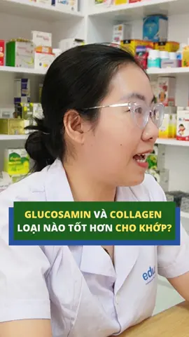 GLUCOSAMIN và COLLAGEN – Loại nào TỐT HƠN cho KHỚP? #eduphar #hocbanthuoc #duocsi 