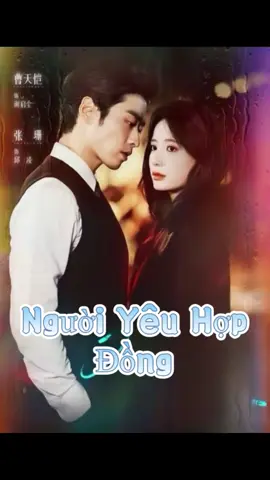 Tập 35 - NGƯỜI YÊU HỢP ĐỒNG #douyin #phimngan #phimngantrungquoc 