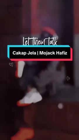 Mojack Hafiz | Cakap Jela   #assalamualaikum #liriklagu #ai #song #creatorsearchinsights    @S@b£€πG 