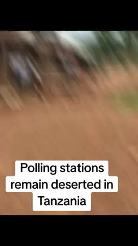 Polling stations remain deserted in Tanzania#tanzaniatiktok #maandamano #live #today #genz 