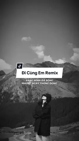 Rằng mình đã sống những ngày thong dong | ĐI CÙNG EM REMIX #capcut #capcutpioneer #pioneertemplate #virginedit #dicungem 