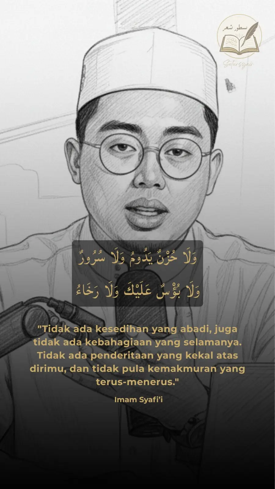 Segalanya Sementara Tidak ada kesedihan yang abadi, sebagaimana tidak ada kebahagiaan yang tak bertepi. Dunia berjalan dengan keseimbangan yang halus: duka datang agar bahagia terasa berarti, dan bahagia pergi agar manusia kembali mengingat Tuhan. Penderitaan tak berlangsung selamanya, dan kemakmuran pun tak dijanjikan tanpa ujung. Hidup adalah pergantian musim. Hari ini mungkin kita menitikkan air mata, esok mungkin kita tersenyum di bawah cahaya yang sama. Maka jangan terlalu bersedih saat hidup terasa berat, dan jangan terlalu tinggi saat bahagia menyanjungmu. Karena semua ini — suka dan duka — hanyalah cara Tuhan mendidik jiwa agar tahu: yang kekal hanyalah Dia. Jangan lupa follow untuk update syair selanjutnya 🖖🖖😁 #syairarab #syairansantrisalafy #syair #puisiarab  #fypシ゚ 