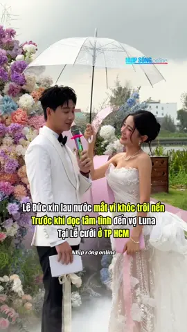 Lê Đức xin lau nước mắt vì khóc trôi nền Trước khi đọc tâm tình đến vợ Luna Tại Lễ cưới ở TP HCM #damcuoileducluna #ducna #mewna #leduc #luna 