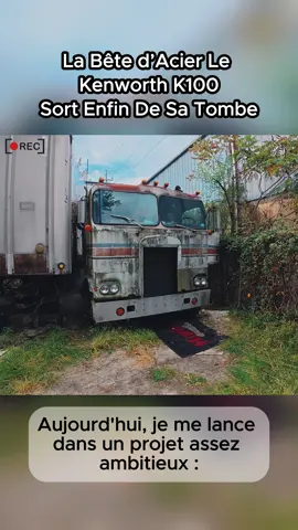 La bête d’acier le Kenworth K100 sort enfin de sa tombe | Épisode 1 #restauration #mecanique #construction #camion #kenworth #truckrestoration #abandonedtruck #France 