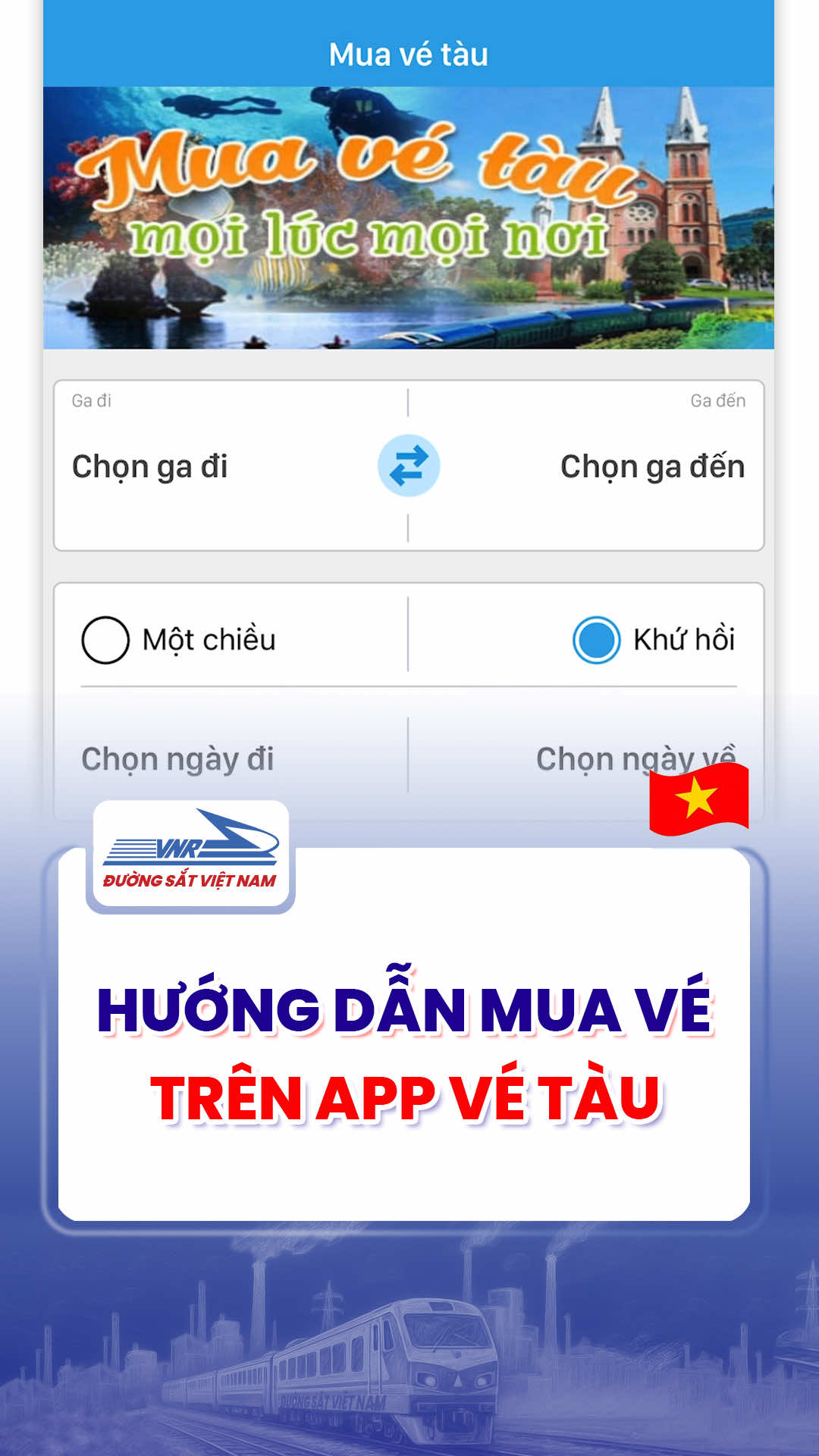 Hướng dẫn mua vé tàu hoả trên app Vé tàu – ứng dụng mua vé chính thức của Đường Sắt Việt Nam #ĐuongSatVietNam #VietnamRailways #tauhoa #ditau #tutorial 