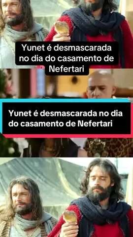 Yunet é desmascarada no dia do casamento de Nefertari#faraó #OsDezMandamentos #HistóriaBíblica #Novelas 